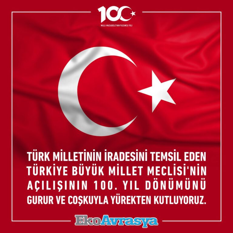 TBMM’NİN AÇILIŞININ 100. YILI KUTLU OLSUN